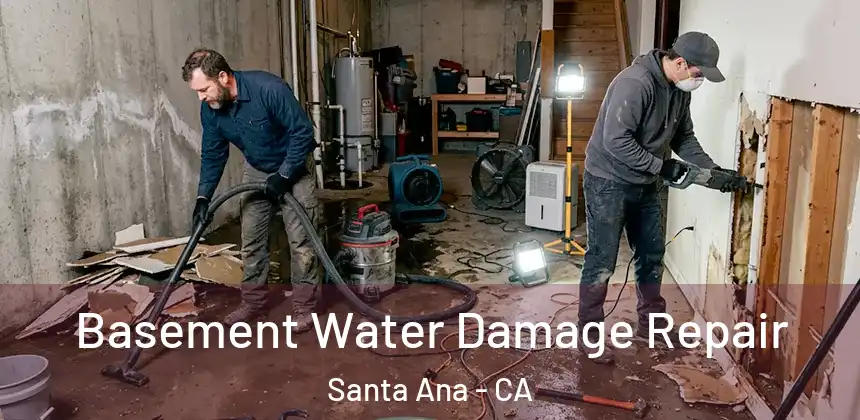 Basement Water Damage Repair Santa Ana - CA
