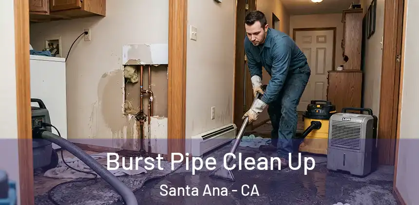 Burst Pipe Clean Up Santa Ana - CA