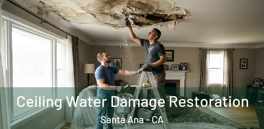  Ceiling Water Damage Restoration Santa Ana - CA