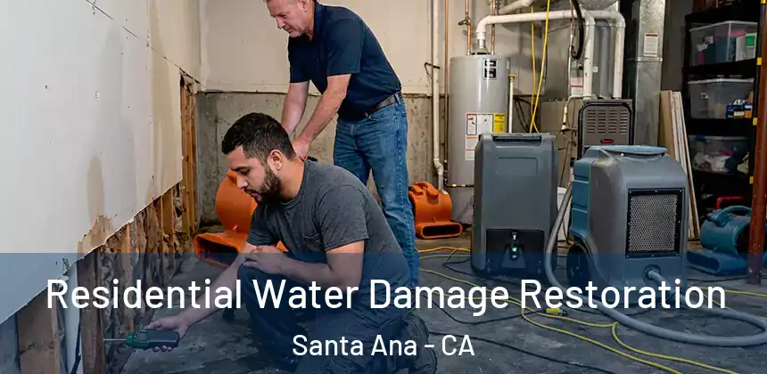  Residential Water Damage Restoration Santa Ana - CA