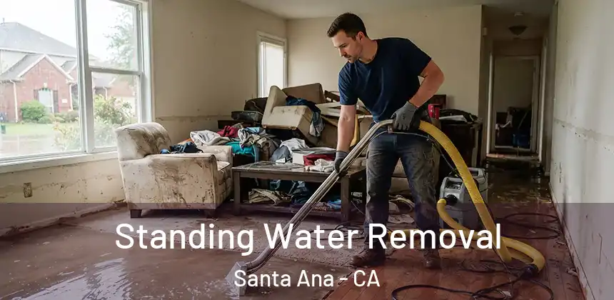 Standing Water Removal Santa Ana - CA